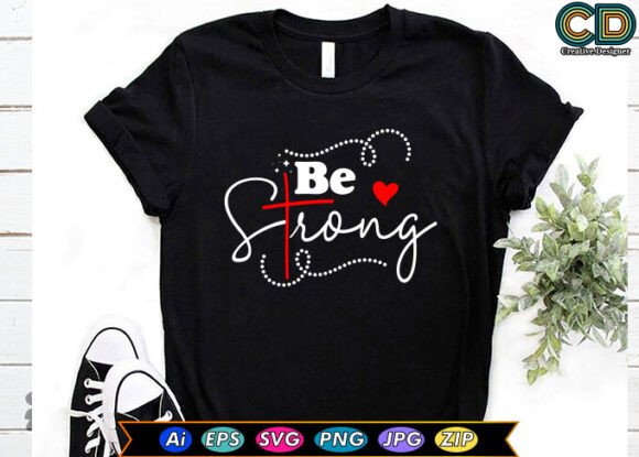 Be Strong Christian T-shirt