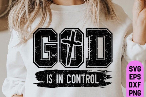 God is in Control Svg T-Shirt Designs