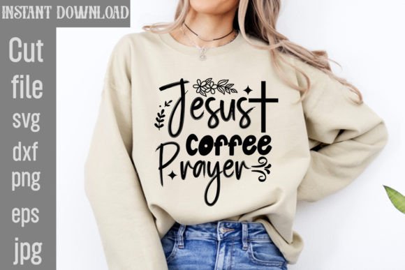 Jesus Coffee Prayer SVG Cut File and T-Shirt Designs