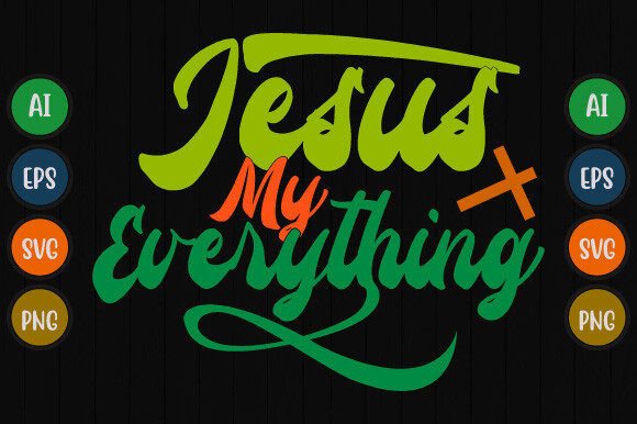 Jesus My Everything T-Shirt Design
