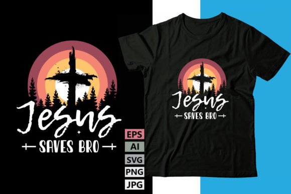 Jesus Saves Bro Christian T-Shirt Design