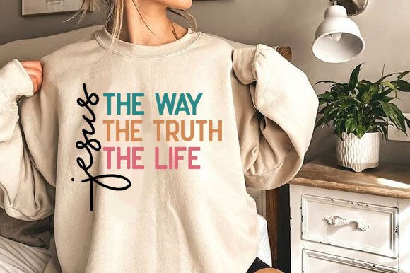 Jesus SVG: The Way the Truth Svg T-Shirt Designs