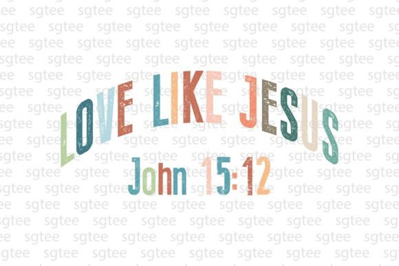 Love Like Jesus, John T-Shirt Designs