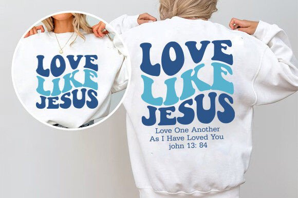 Love Like Jesus SVG, T-Shirt Designs