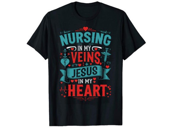 Nursing in My Veins Jesus T-Shirt Design