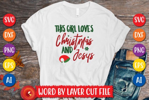 This Girl Loves Christmas and Jesus SVG T-Shirt Designs